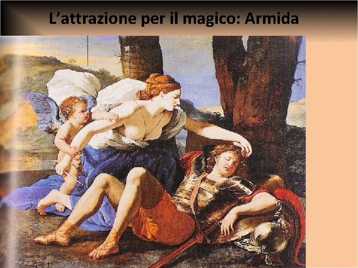 L’attrazione per il magico: Armida 