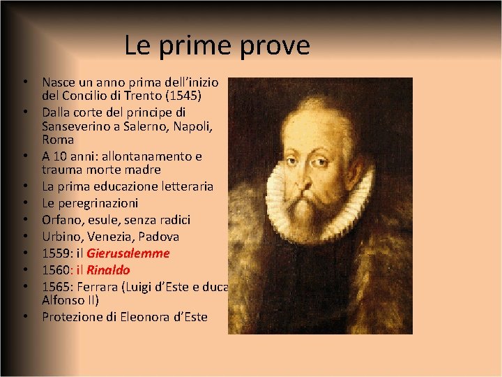 Le prime prove • Nasce un anno prima dell’inizio del Concilio di Trento (1545)