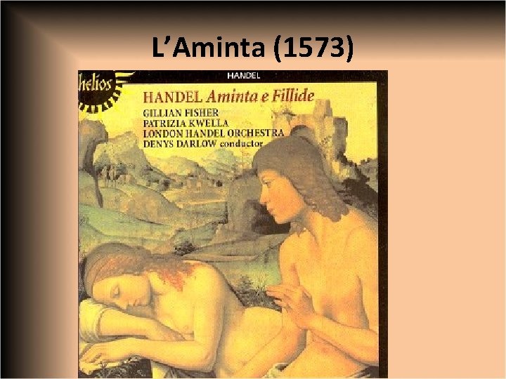 L’Aminta (1573) 