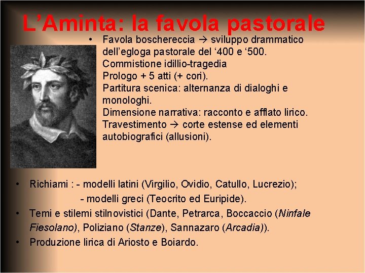L’Aminta: la favola pastorale • Favola boschereccia sviluppo drammatico dell’egloga pastorale del ‘ 400
