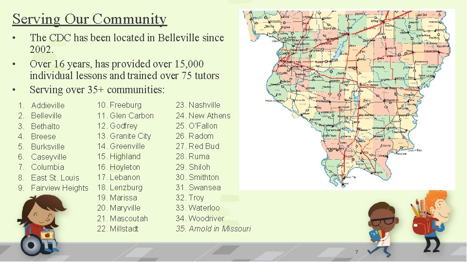 Serving Our Community • The CDC has been located in Belleville since 2002. Over