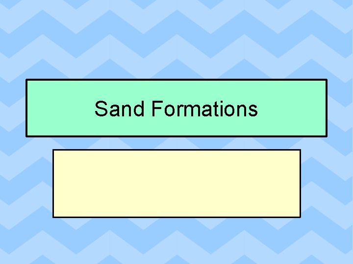 Sand Formations 