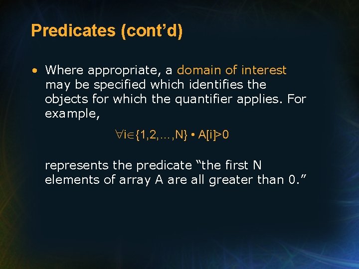 Predicates (cont’d) • Where appropriate, a domain of interest may be specified which identifies