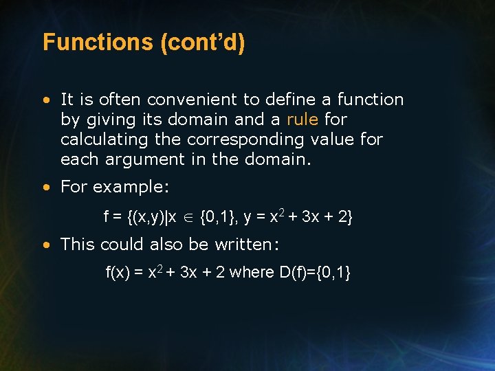 Functions (cont’d) • It is often convenient to define a function by giving its
