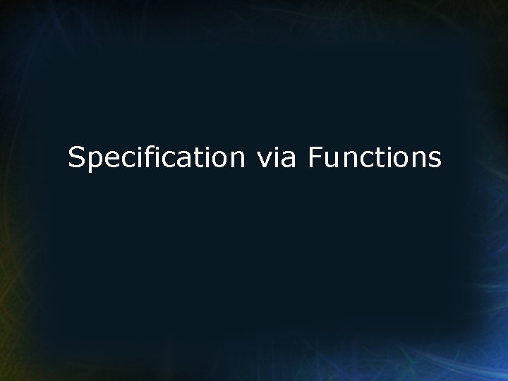 Specification via Functions 