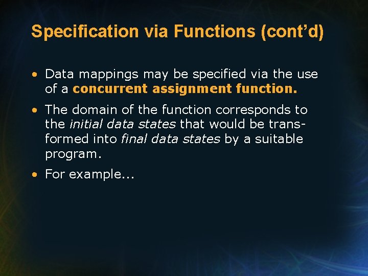 Specification via Functions (cont’d) • Data mappings may be specified via the use of