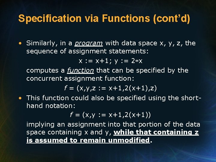 Specification via Functions (cont’d) • Similarly, in a program with data space x, y,