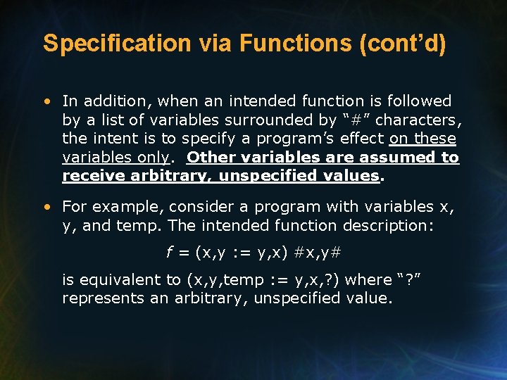 Specification via Functions (cont’d) • In addition, when an intended function is followed by