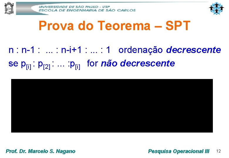 Prova do Teorema – SPT n : n-1 : . . . : n-i+1 Prova do Teorema – SPT n : n-1 : . . . : n-i+1
