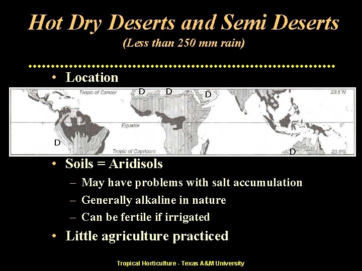 Hot Dry Deserts and Semi Deserts (Less than 250 mm rain) • Location D