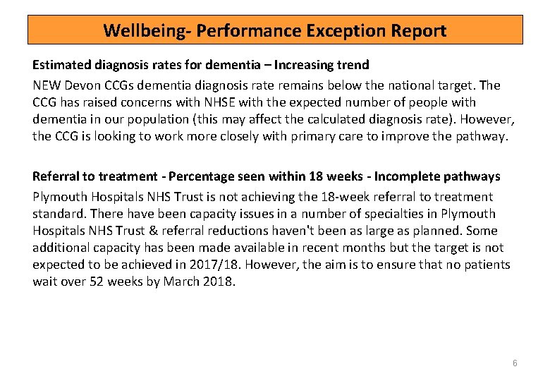 Wellbeing- Performance Exception Report Estimated diagnosis rates for dementia – Increasing trend NEW Devon