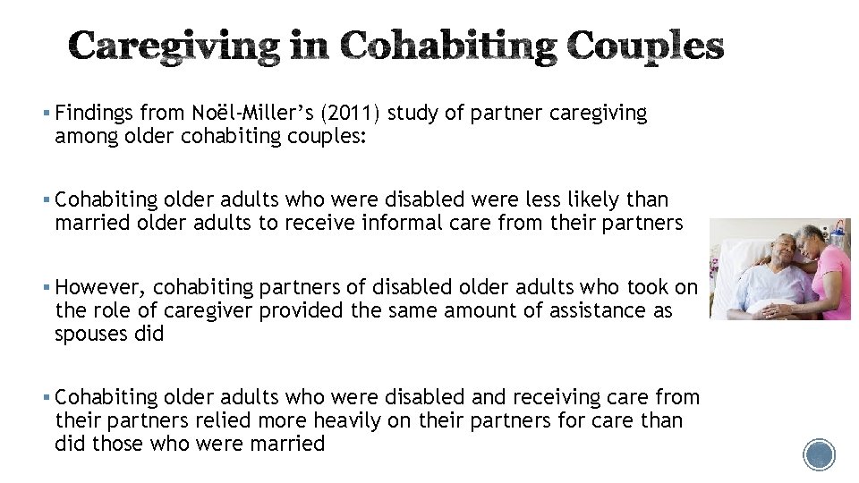 § Findings from Noël-Miller’s (2011) study of partner caregiving among older cohabiting couples: §