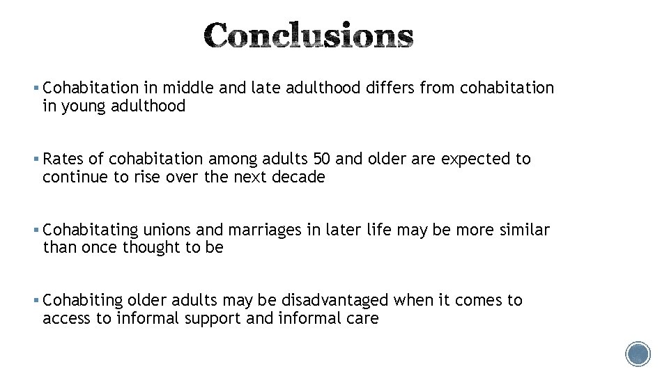 § Cohabitation in middle and late adulthood differs from cohabitation in young adulthood §