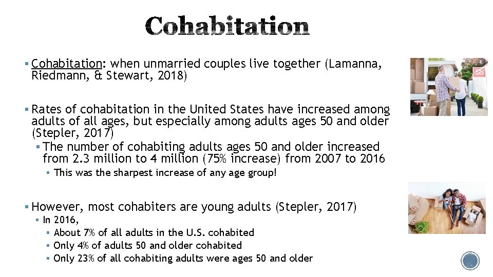 § Cohabitation: when unmarried couples live together (Lamanna, Riedmann, & Stewart, 2018) § Rates