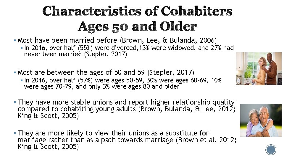 § Most have been married before (Brown, Lee, & Bulanda, 2006) § In 2016,