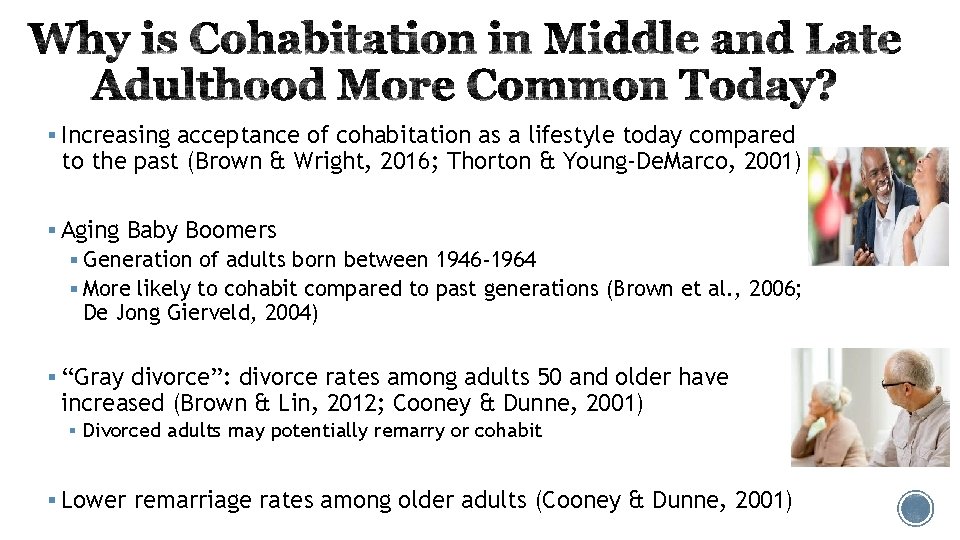 § Increasing acceptance of cohabitation as a lifestyle today compared to the past (Brown