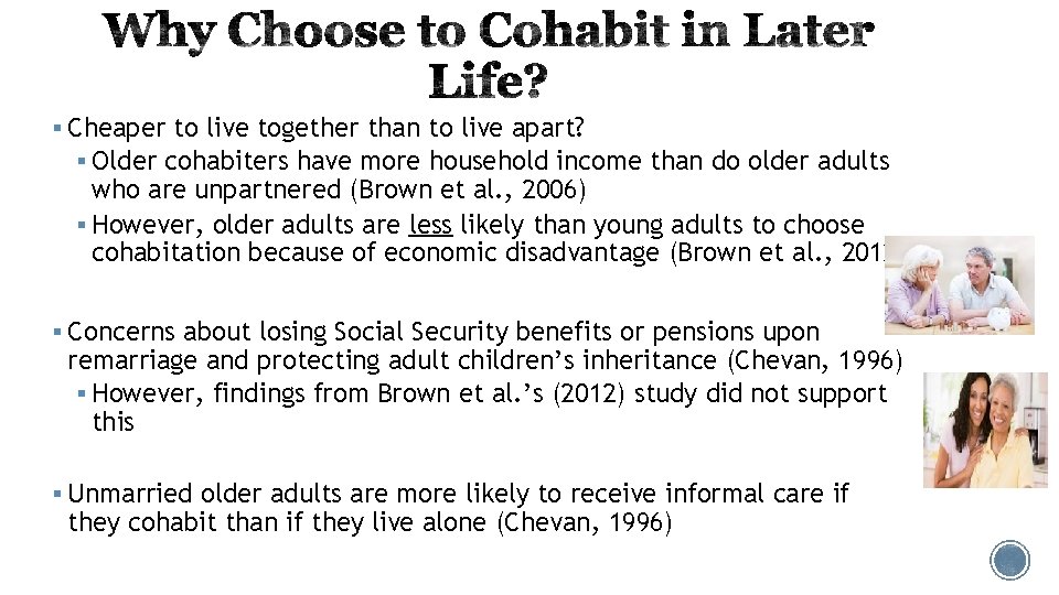 § Cheaper to live together than to live apart? § Older cohabiters have more