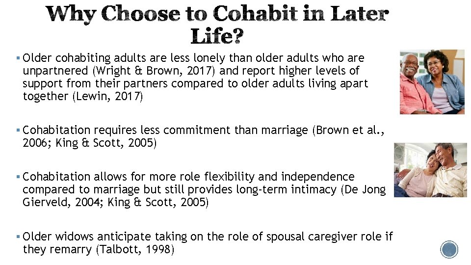 § Older cohabiting adults are less lonely than older adults who are unpartnered (Wright