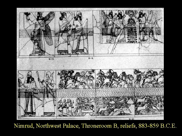 Nimrud, Northwest Palace, Throneroom B, reliefs, 883 -859 B. C. E. 