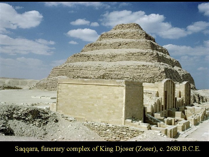 Saqqara, funerary complex of King Djoser (Zoser), c. 2680 B. C. E. 