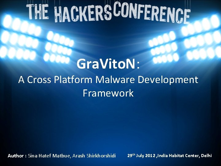 Gra. Vito. N: A Cross Platform Malware Development Framework Author : Sina Hatef Matbue,