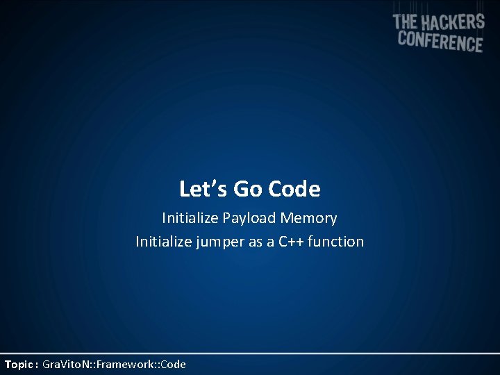 Let’s Go Code Initialize Payload Memory Initialize jumper as a C++ function Topic :