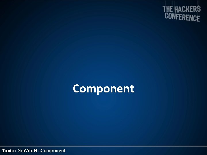 Component Topic : Gra. Vito. N : : Component 