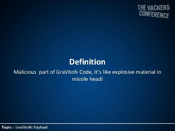 Definition Malicious part of Gra. Vito. N Code, It’s like explosive material in missile