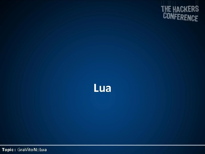 Lua Topic : Gra. Vito. N: : Lua 