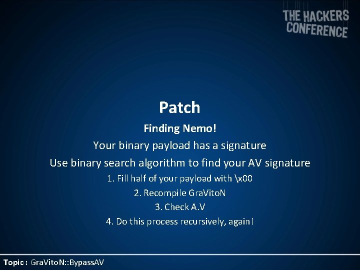 Patch Finding Nemo! Your binary payload has a signature Use binary search algorithm to