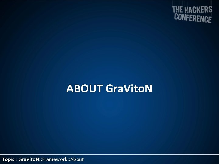 ABOUT Gra. Vito. N Topic : Gra. Vito. N: : Framework: : About 