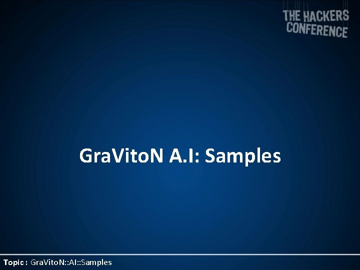 Gra. Vito. N A. I: Samples Topic : Gra. Vito. N: : AI: :