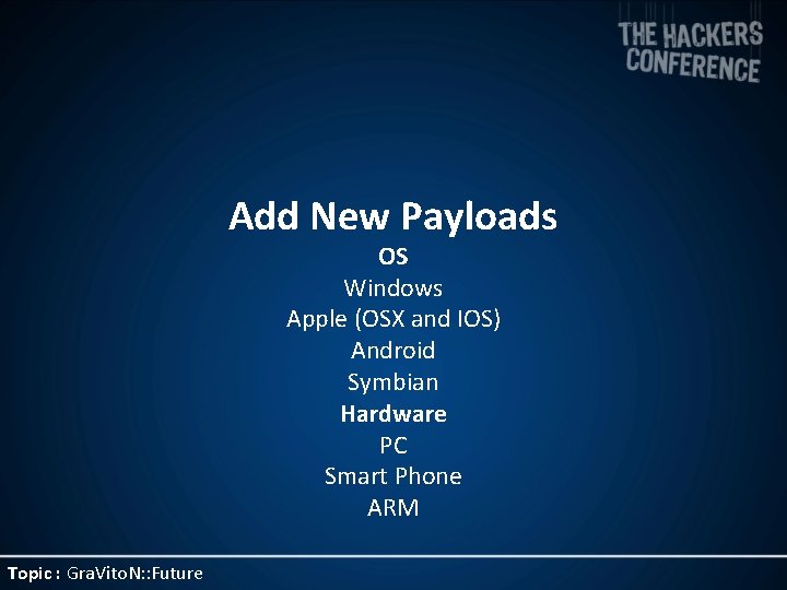 Add New Payloads OS Windows Apple (OSX and IOS) Android Symbian Hardware PC Smart