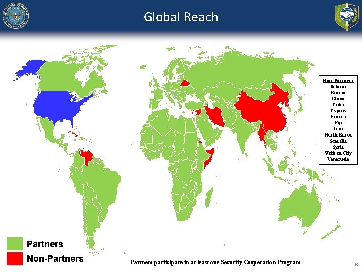 Global Reach Non-Partners Belarus Burma China Cuba Cyprus Eritrea Fiji Iran North Korea Somalia