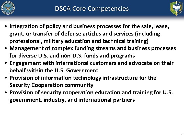 DSCA Core Competencies • Integration of policy and business processes for the sale, lease,