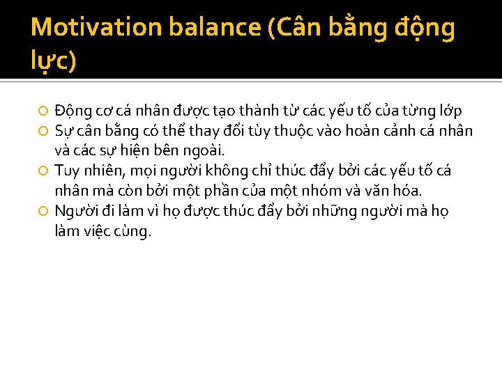 Motivation balance (Cân bằng động lực) Động cơ cá nhân được tạo thành từ