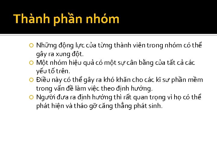 Thành phần nhóm Những động lực của từng thành viên trong nhóm có thể