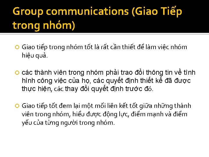 Group communications (Giao Tiếp trong nhóm) Giao tiếp trong nhóm tốt là rất cần