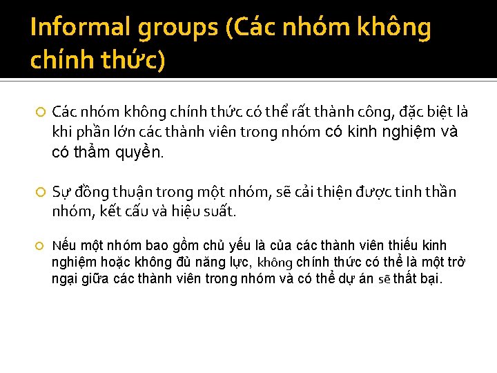 Informal groups (Các nhóm không chính thức) Các nhóm không chính thức có thể