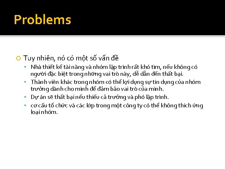 Problems Tuy nhiên, nó có một số vấn đề Nhà thiết kế tài năng