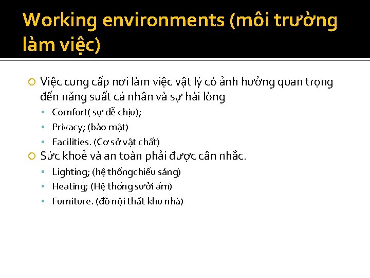 Working environments (môi trường làm việc) Việc cung cấp nơi làm việc vật lý