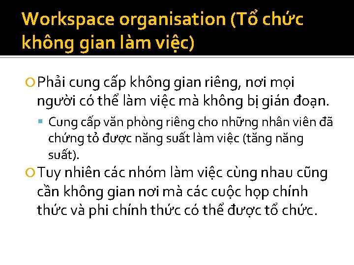 Workspace organisation (Tổ chức không gian làm việc) Phải cung cấp không gian riêng,