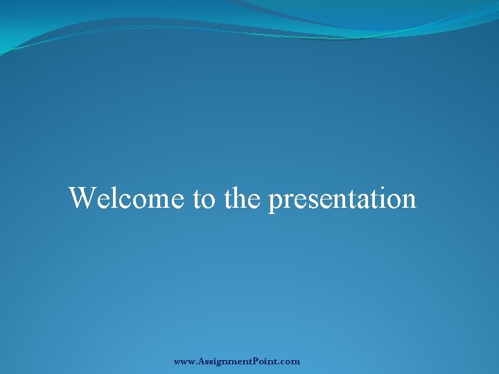 Welcome to the presentation www. Assignment. Point. com 