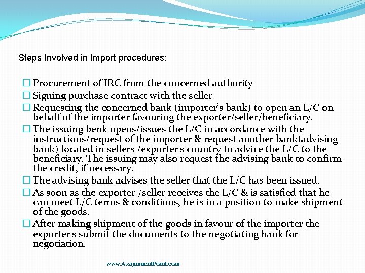 Steps Involved in Import procedures: � Procurement of IRC from the concerned authority �