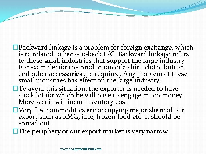 �Backward linkage is a problem foreign exchange, which is re related to back-to-back L/C.