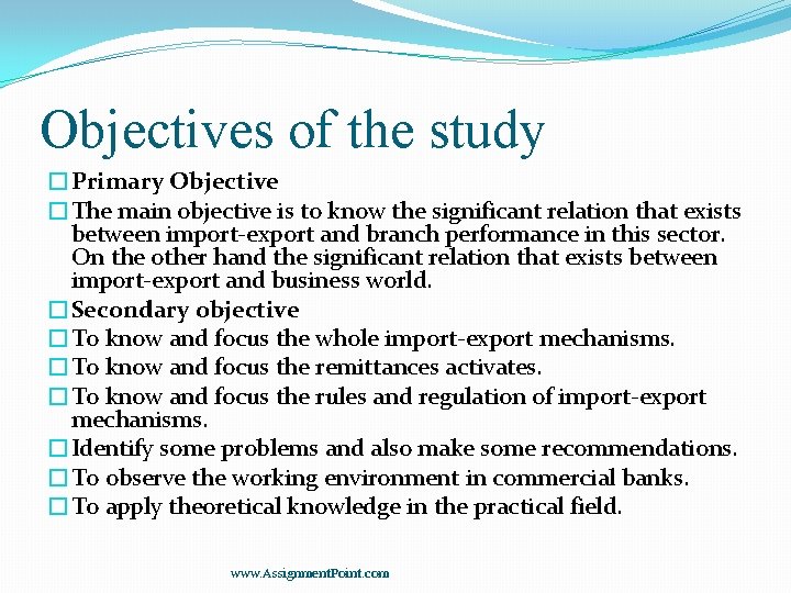 Objectives of the study �Primary Objective �The main objective is to know the significant
