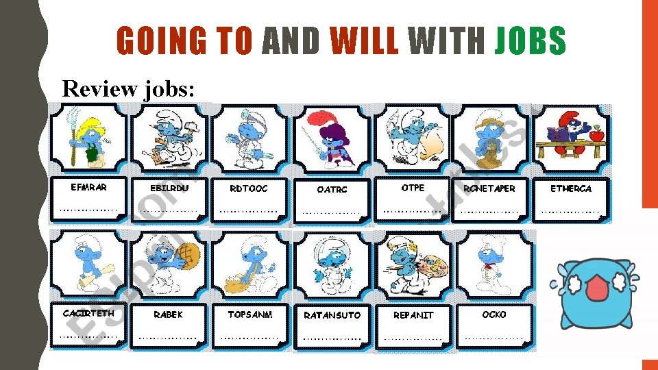 GOING TO AND WILL WITH JOBS Review jobs: 