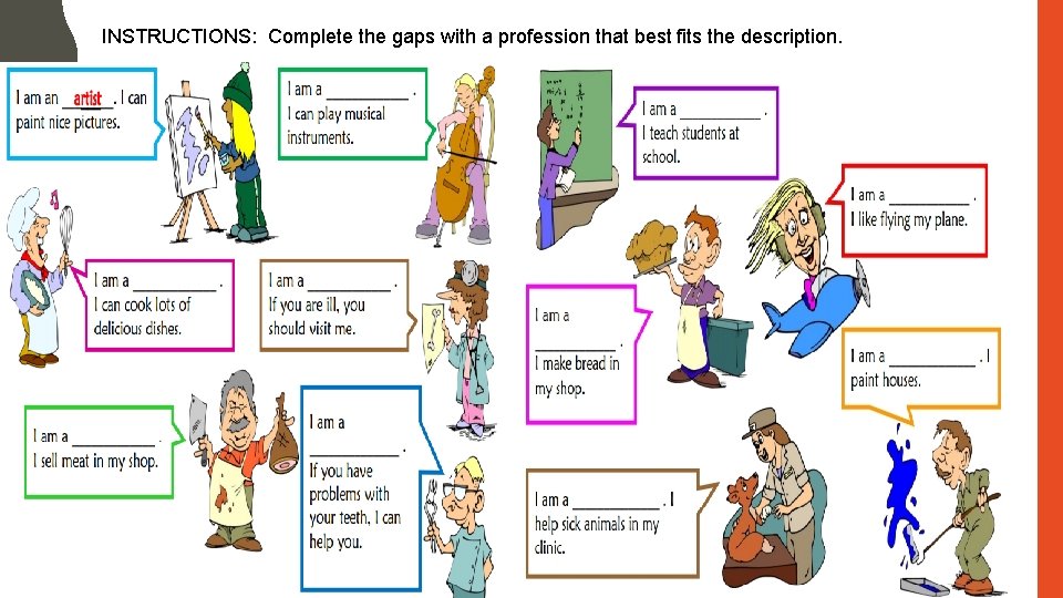 INSTRUCTIONS: Complete the gaps with a profession that best fits the description. 