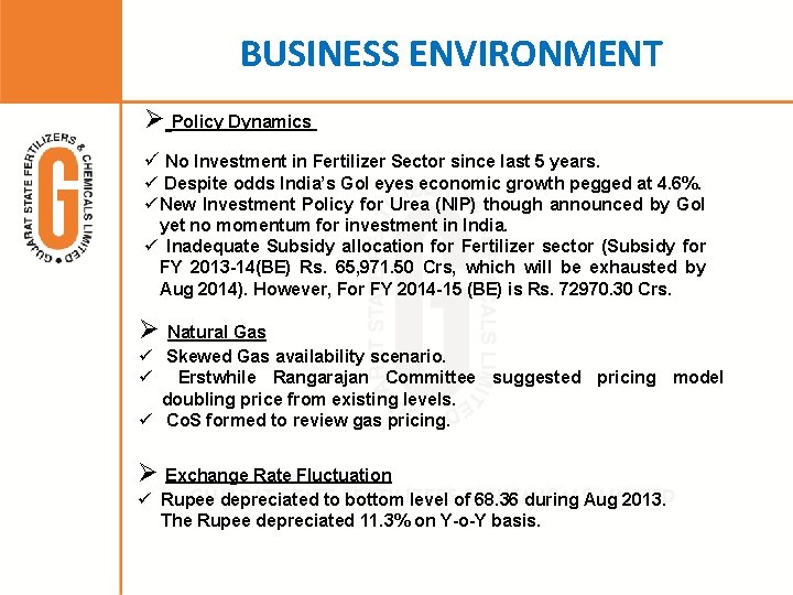 BUSINESS ENVIRONMENT Ø Policy Dynamics ü No Investment in Fertilizer Sector since last 5