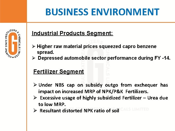 BUSINESS ENVIRONMENT Industrial Products Segment: Ø Higher raw material prices squeezed capro benzene spread.